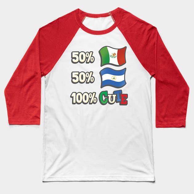 50% Mexican, 50% Nicaraguan, 100% Cute Baseball T-Shirt by Heyday Threads